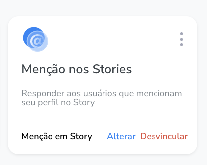 Caso queira ativar um fluxo sempre que alguém mencionar você ou sua empresa nos Stories, essa opção deve ser habilitada. Responder aos usuários que mencionam seu perfil no Story