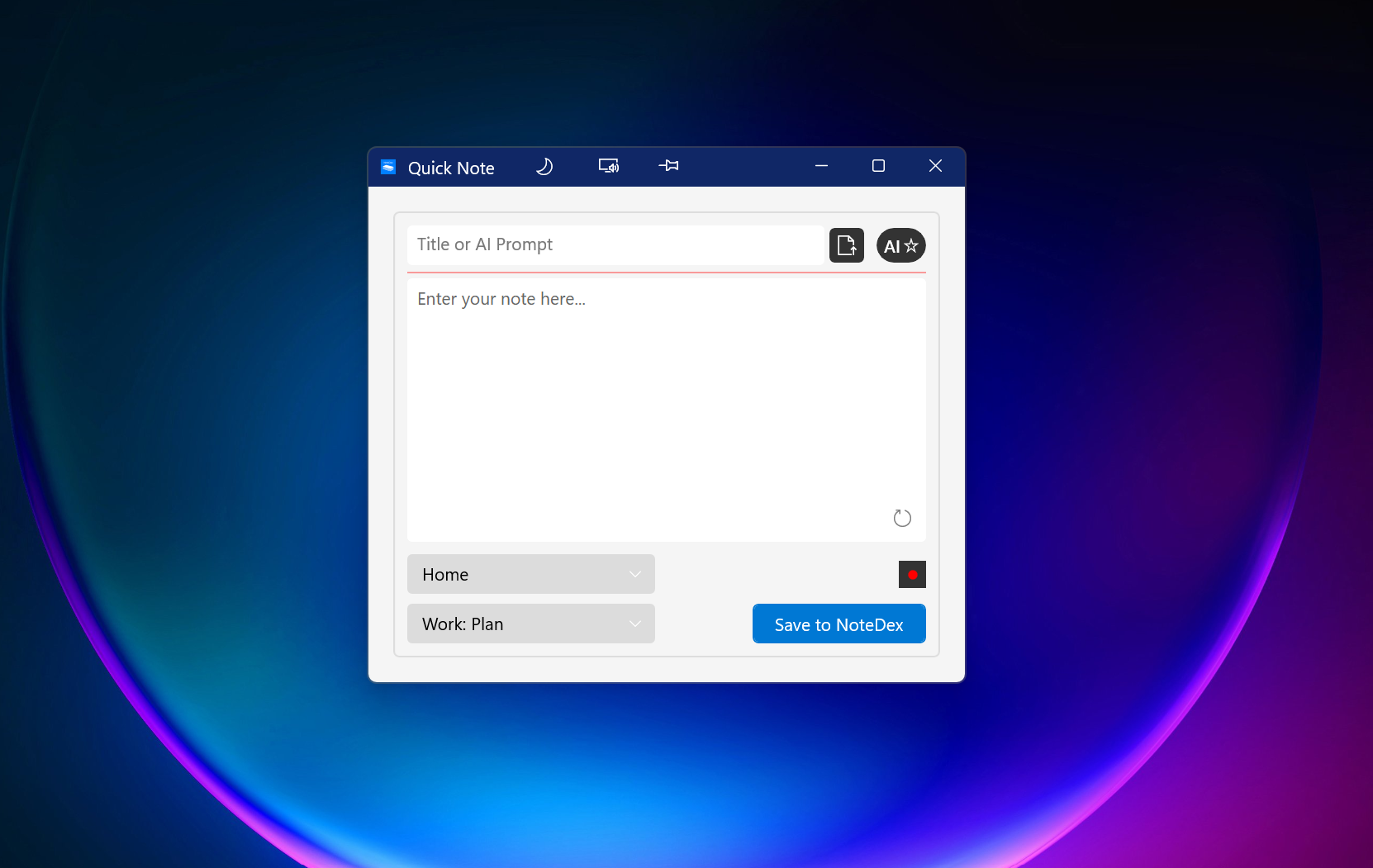 Quick Note - just hit CTRL + ENTER keys and a Quick Note will appear!
