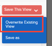 This action will save and display the new or updated view and replace the old one in the Saved Views list.