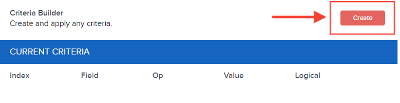 Criteria Builder is where you set the conditions for your filter.