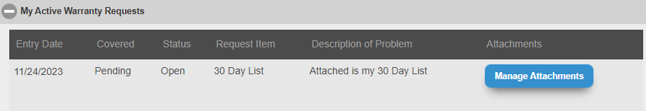 You will go back to 'My Home' and navigate to the right hand side of the page where you will see your new Warranty Request under 'My Active Warranty Requests.' Select 'Manage Attachments' to attach lists, supporting documents, or photo. 