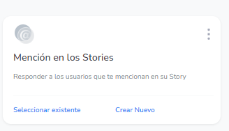 Si desea activar un flujo cada vez que alguien mencione a usted o a su empresa en las Stories, debe habilitar esta opción. Esto permitirá responder a los usuarios que mencionen su perfil en una Story